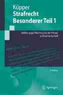 Strafrecht, Besonderer Teil 1: Delikte gegen Rechtsgüter der Person und Gemeinschaft by Georg Küpper