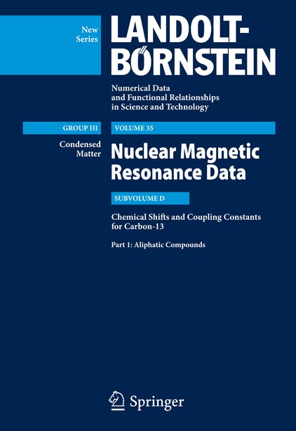 Aliphatic Compounds: Subvolume D: Chemical Shifts and Coupling Constants for Carbon-13 by Bozhana Mikhova