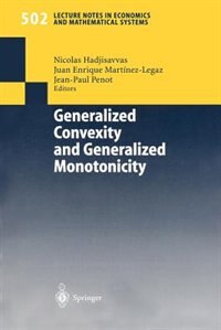 Generalized Convexity and Generalized Monotonicity: Proceedings of the 6th International Symposium on Generalized Convexity/Monotonicity, Samos, Septem by Nicolas Hadjisavvas