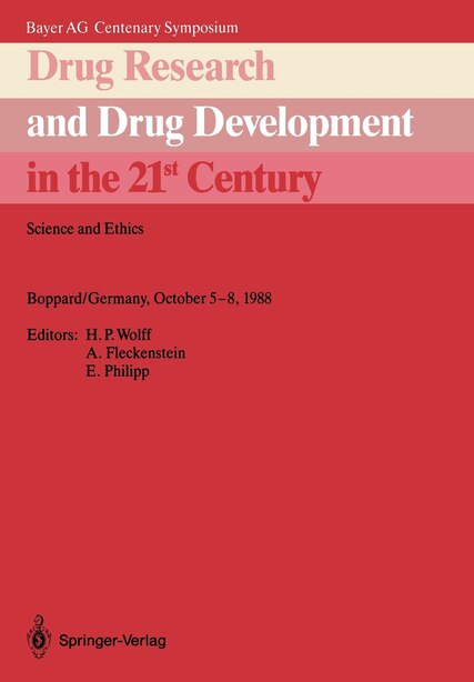 Drug Research and Drug Development in the 21st Century: Science and Ethics by H.P. Wolff