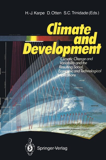 Climate and Development: Climate Change and Variability and the Resulting Social, Economic and Technological Implications by H.-J. Karpe