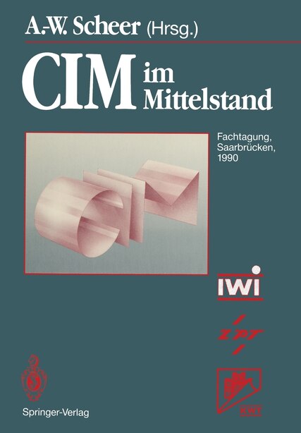 Cim Im Mittelstand: Fachtagung, Saarbrücken, 14.-15. Februar 1990 by August-wilhelm Scheer