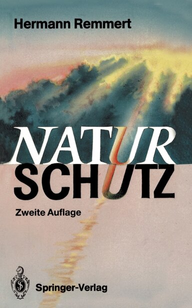Naturschutz: Ein Lesebuch Nicht Nur Für Planer, Politiker, Polizisten, Publizisten Und Juristen by Hermann Remmert