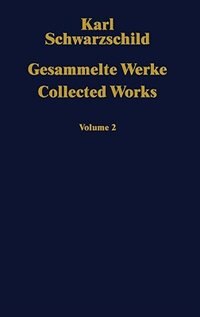 Gesammelte Werke / Collected Works: Volume 2 by Karl Schwarzschild