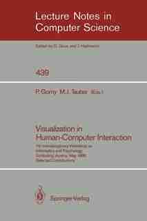 Visualization in Human-Computer Interaction: 7th Interdisciplinary Workshop on Informatics and Psychology, Schärding, Austria, May 24-27, 1988. de Peter Gorny