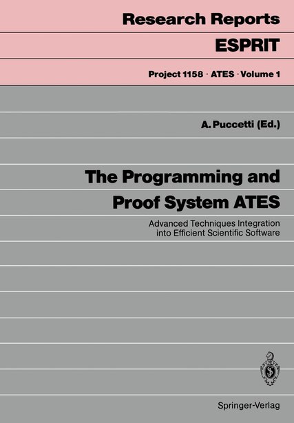 The Programming and Proof System ATES: Advanced Techniques Integration into Efficient Scientific Software by Armand Puccetti