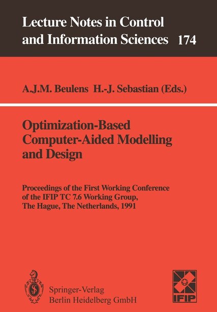 Optimization-based Computer-aided Modelling And Design: Proceedings Of The First Working Conference Of The Ifip Tc 7.6 Working Group, The Hague, The Nether by Adriaan J.m. Beulens