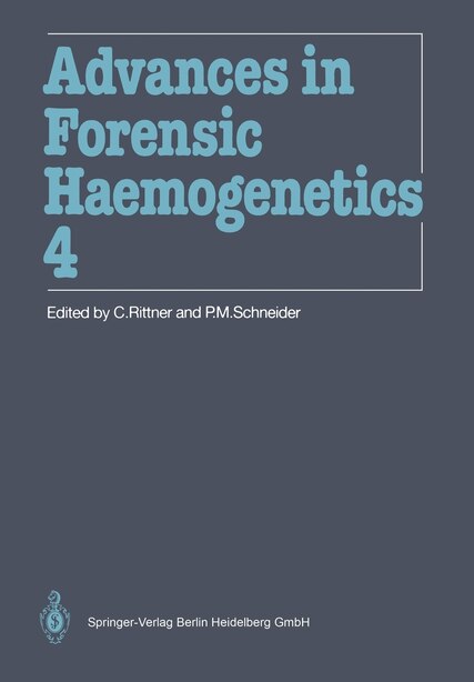 Advances in Forensic Haemogenetics: 14th Congress of the International Society for Forensic Haemogenetics (Internationale Gesellschaft by Christian Rittner