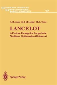 Lancelot: A Fortran Package for Large-Scale Nonlinear Optimization (Release A) by A.R. Conn