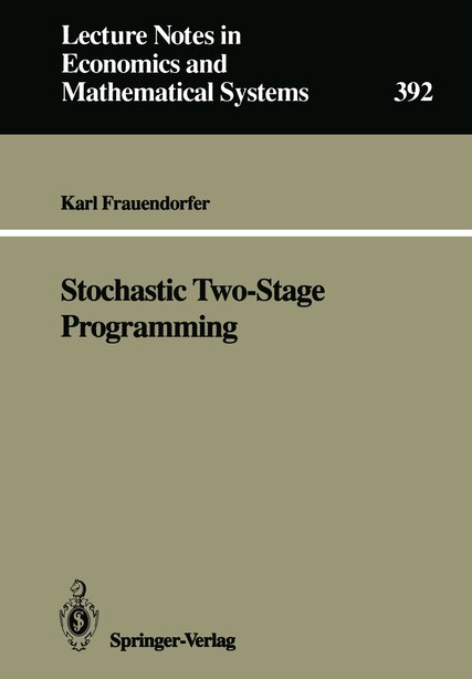 Stochastic Two-Stage Programming by Karl Frauendorfer