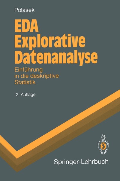 EDA Explorative Datenanalyse: Einführung in die deskriptive Statistik by Wolfgang Polasek