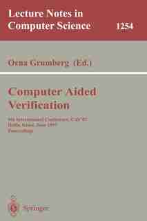 Computer Aided Verification: 9th International Conference, CAV'97, Haifa, Israel, June 22-25, 1997, Proceedings by Orna Grumberg