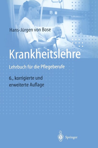 Krankheitslehre: Lehrbuch für die Pflegeberufe by Hans-Jürgen von Bose