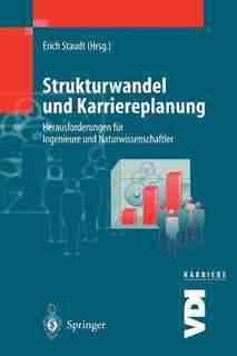 Strukturwandel Und Karriereplanung: Herausforderungen Für Ingenieure Und Naturwissenschaftler by Erich Staudt