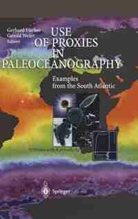 Use of Proxies in Paleoceanography: Examples from the South Atlantic by Gerhard Fischer