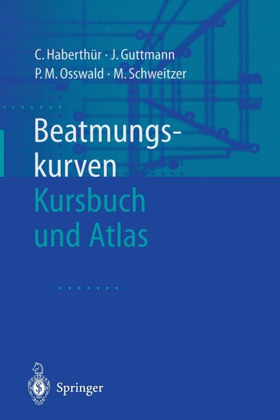 Beatmungskurven: Kursbuch und Atlas by C. Haberthür