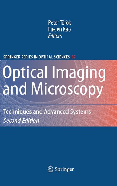 Optical Imaging And Microscopy: Techniques And Advanced Systems by Fu-jen Kao