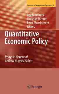 Quantitative Economic Policy: Essays in Honour of Andrew Hughes Hallett by Reinhard Neck