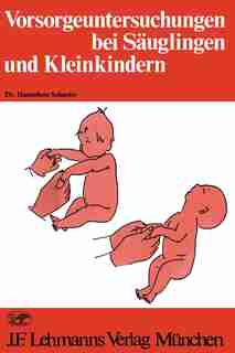 Vorsorgeuntersuchungen Bei Säuglingen Und Kleinkindern by H. Schuster