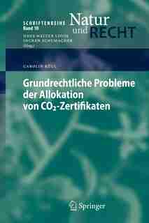 Grundrechtliche Probleme der Allokation von CO2-Zertifikaten by Carolin Küll