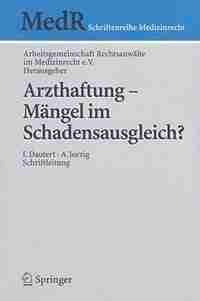 Arzthaftung - Mängel im Schadensausgleich? by Rolf Arbeitsgemeinschaft