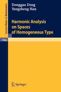 Harmonic Analysis on Spaces of Homogeneous Type by Donggao Deng