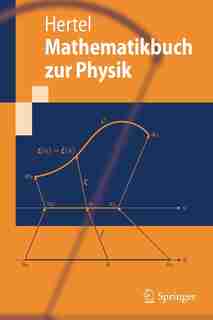 Mathematikbuch zur Physik by Peter Hertel