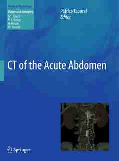 CT of the Acute Abdomen by Patrice Taourel