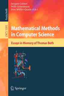 Mathematical Methods in Computer Science: Essays in Memory of Thomas Beth by Jacques Calmet