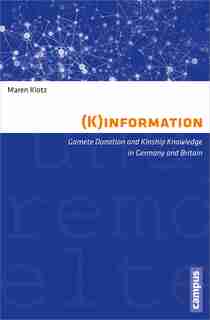 (k)information: Gamete Donation And Kinship Knowledge In Germany And Britain by Maren Klotz