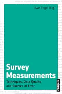 Survey Measurements: Techniques, Data Quality And Sources Of Error by Uwe Engel