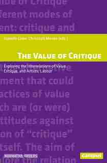 The Value Of Critique: Exploring The Interrelations Of Value, Critique, And Artistic Labour by Isabelle Graw