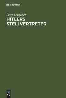 Hitlers Stellvertreter by Peter Longerich
