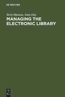 Managing The Electronic Library by Terry Hanson