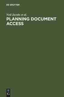 Planning Document Access: Options and Opportunities. Based on the Findings of the Elib Research Project Fiddo by Neil Jacobs