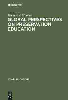 Global perspectives on preservation education by Michèle V. Cloonan