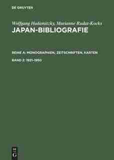 Japan-Bibliografie, Band 2, Japan-Bibliografie (1921-1950) by Wolfgang Hadamitzky