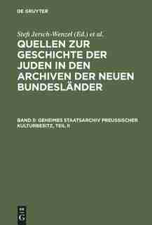 Geheimes Staatsarchiv Preussischer Kulturbesitz, Teil II: Sonderverwaltungen Der Ubergangszeit 1806-1815, Zentralbehorden AB 1808, Preussische Parlame by Stefi Jersch-Wenzel