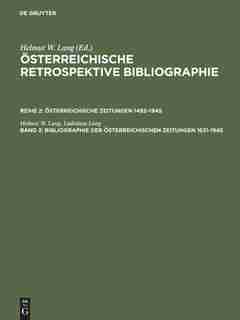 Bibliographie Der Osterreichischen Zeitungen 1621 1945: A M by Helmut W. Lang