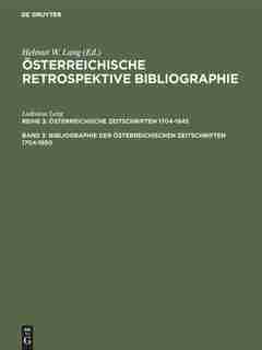 Bibliographie Der Osterreichischen Zeitschriften 1704-1850 by Helmut W. Lang