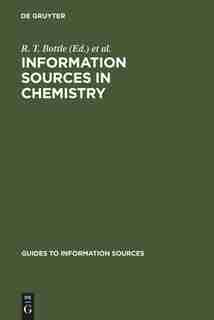 Information Sources in Chemistry by R. T. Bottle