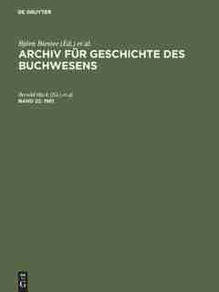 Archiv für Geschichte des Buchwesens, Band 22, Archiv für Geschichte des Buchwesens (1981) by Björn Biester