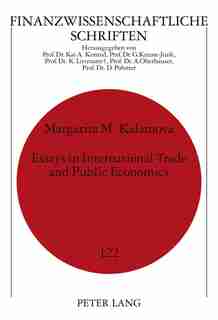 Essays in International Trade and Public Economics by Margarita Kalamova
