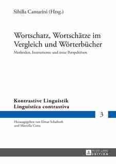 Wortschatz, Wortschaetze im Vergleich und Woerterbuecher: Methoden, Instrumente und neue Perspektiven by Sibilla Cantarini
