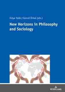 New Horizons in Philosophy and Sociology by Hülya Yaldir
