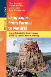 Languages: From Formal To Natural: Essays Dedicated To Nissim Francez On The Occasion Of His 65th Birthday by Orna Grumberg