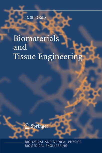 Biomaterials and Tissue Engineering by Donglu Shi