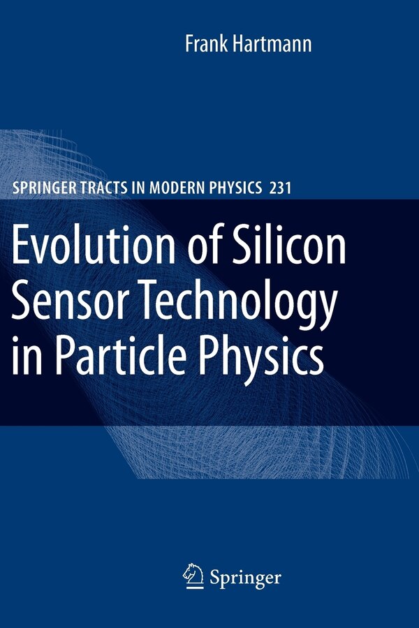 Evolution of Silicon Sensor Technology in Particle Physics by Frank Hartmann Paperback | Indigo Chapters