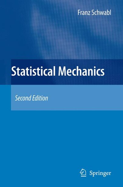 Statistical Mechanics by Franz Schwabl