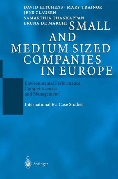 Small and Medium Sized Companies in Europe: Environmental Performance, Competitiveness and Management: International EU Case Studies by David Hitchens